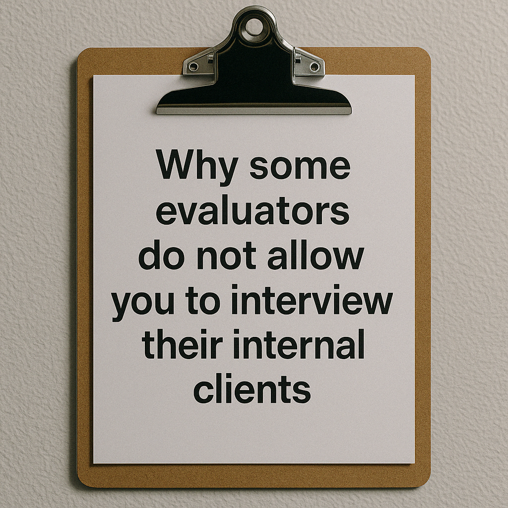 Why Some Evaluators Restrict Internal Client Interviews