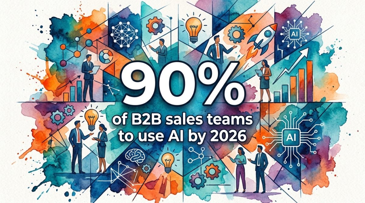 90% AI in B2B Sales by 2026? Why Your Old Playbook Is Obsolete